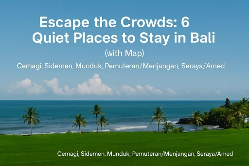 Escape the Crowds: The Most Peaceful Places to Stay in Bali (With Map)